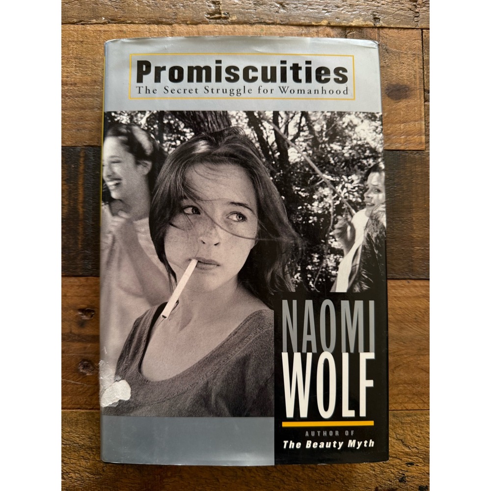 Promiscuities The Secret Struggle Womanhood Naomi Wolf 1997 Hardcover First Ed